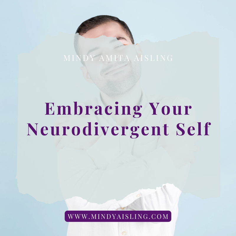 Embracing Your Neurodivergent Self