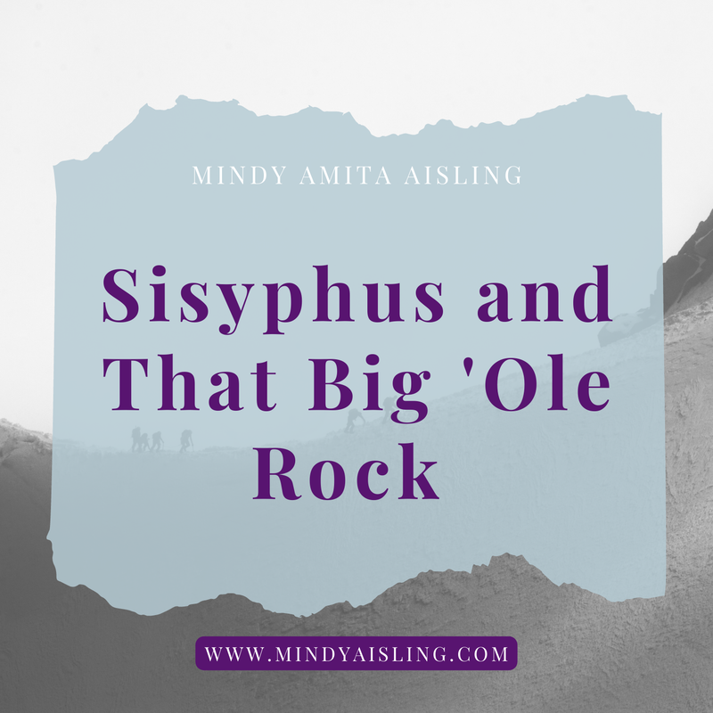 Sisyphus and That Big 'Ole Rock