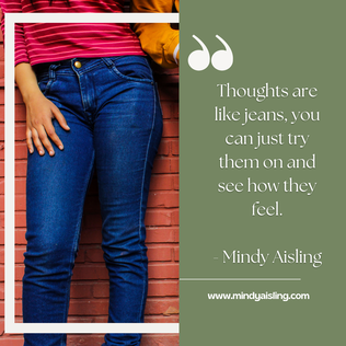 Mindy Aisling Quote Thoughts are like jeans