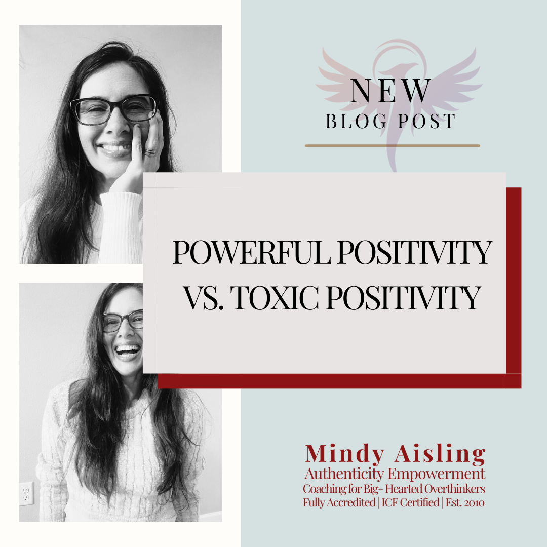 Authenticity Coach Mindy Aisling: Powerful Positivity vs. Toxic Positivity